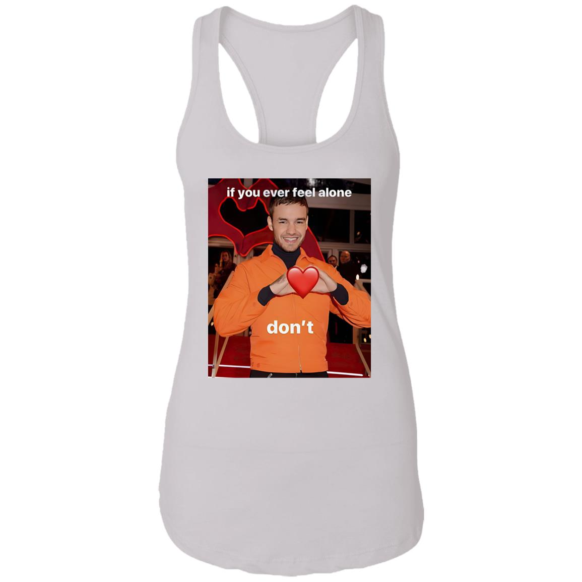 Liam Payne If You Ever Feel Alone Don’t Shirt