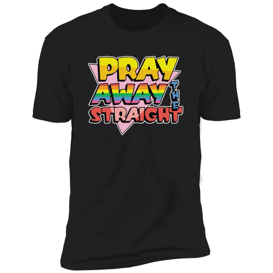 Pray Away The Straight Shirt