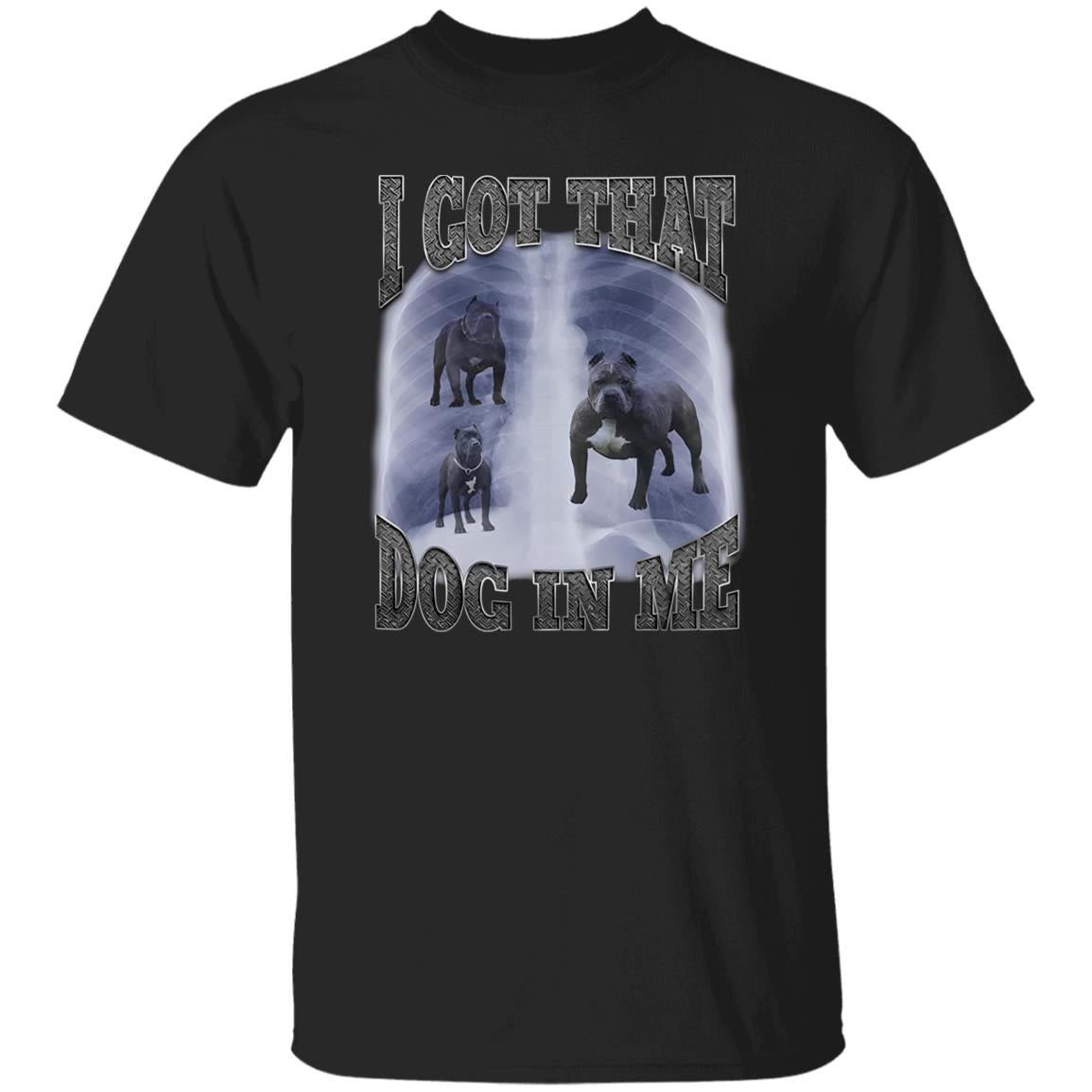 I Got That Dog In Me Shirt