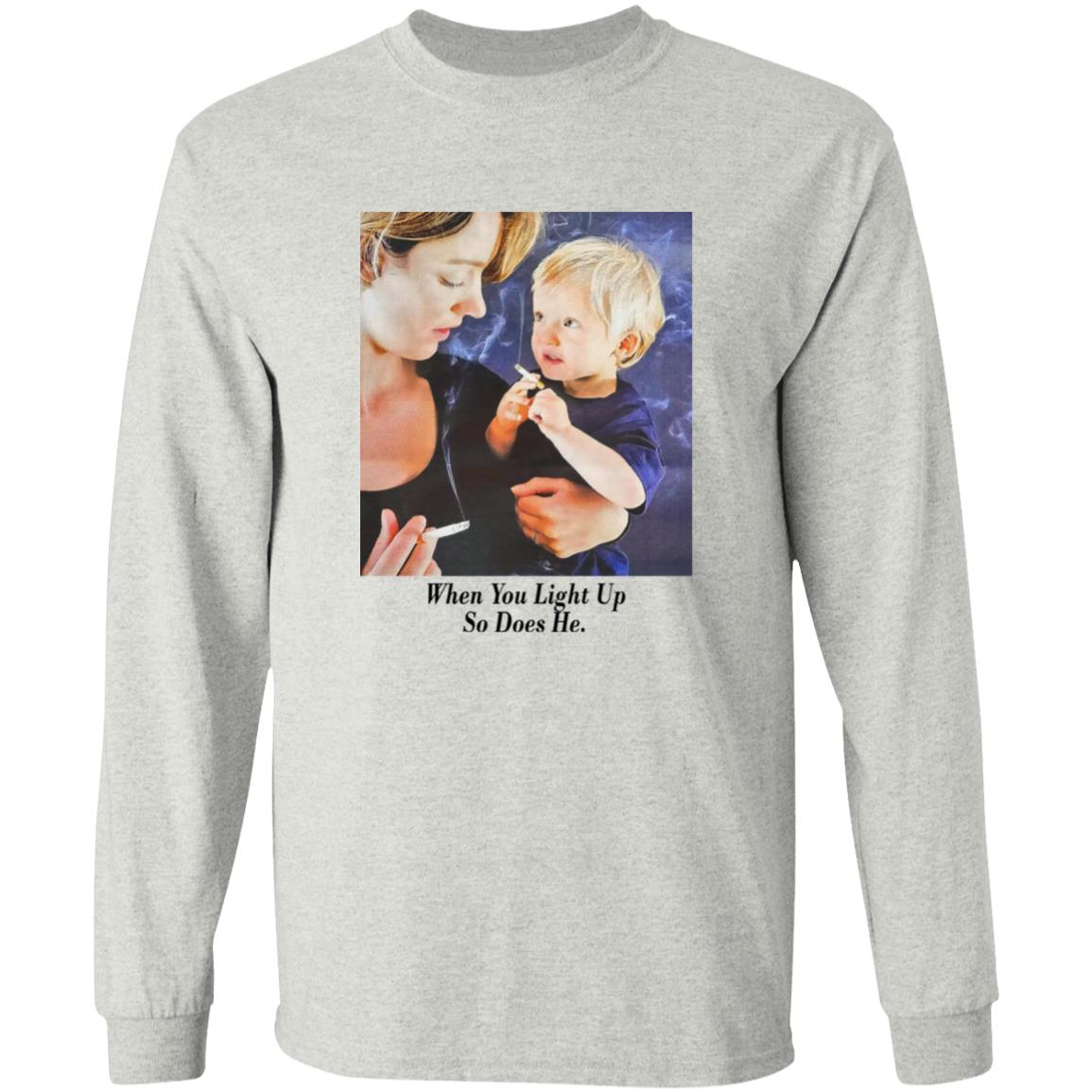 When You Light Up So Does He Shirt