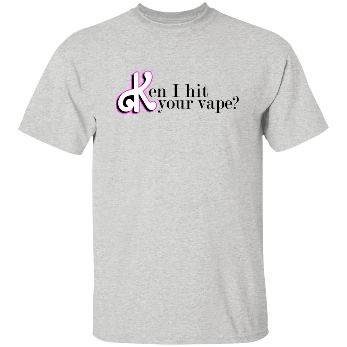 Ken I Hit Your Vape Shirt