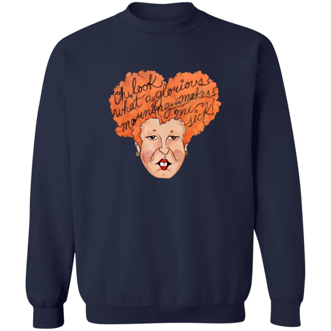 Oh Look What A Glorious Morning Go Makes Me Sick Shirt