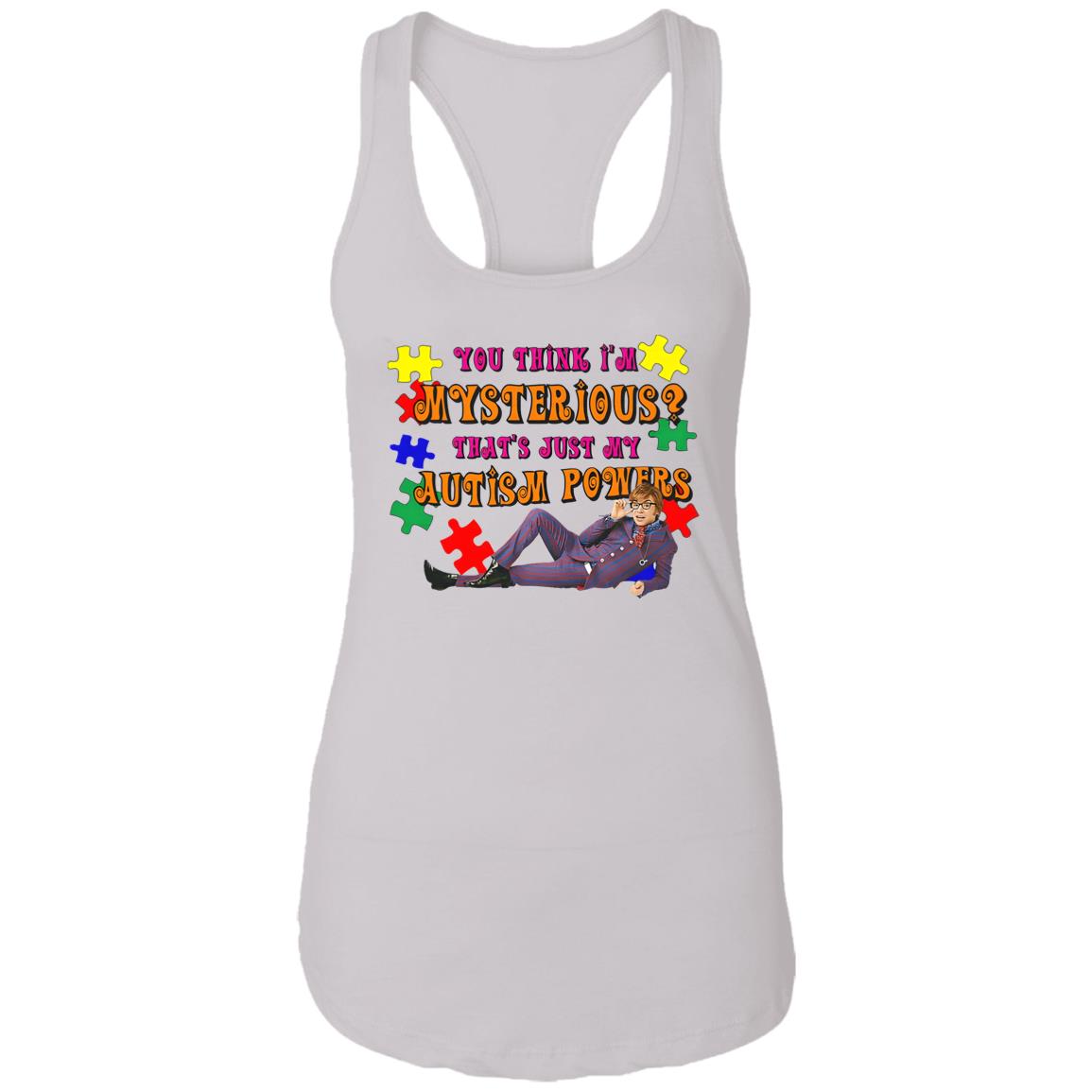 You Think I’m Mysterious That’s Just My Autism Powers Shirt