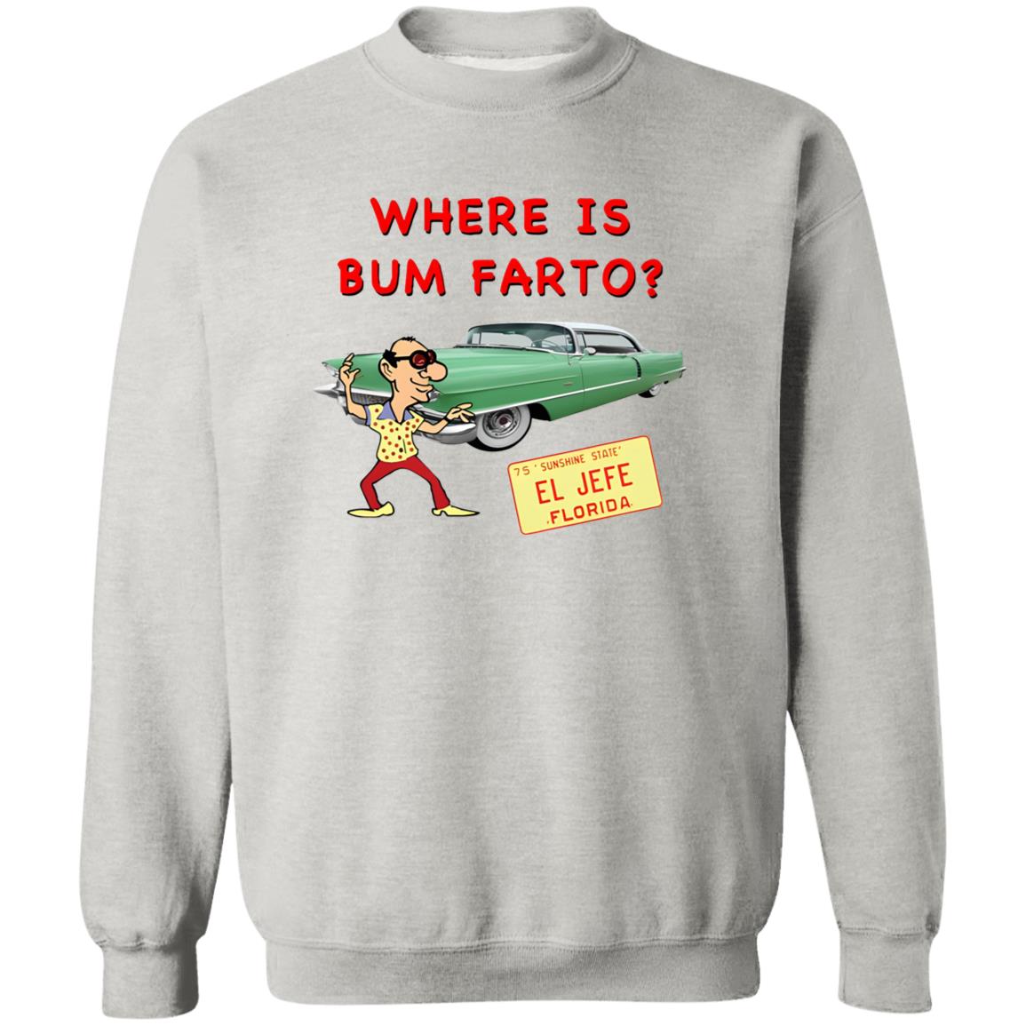 Where Is Bum Farto Shirt