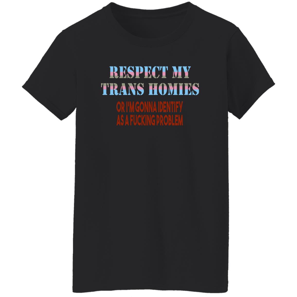 Respect My Trans Homies Shirt