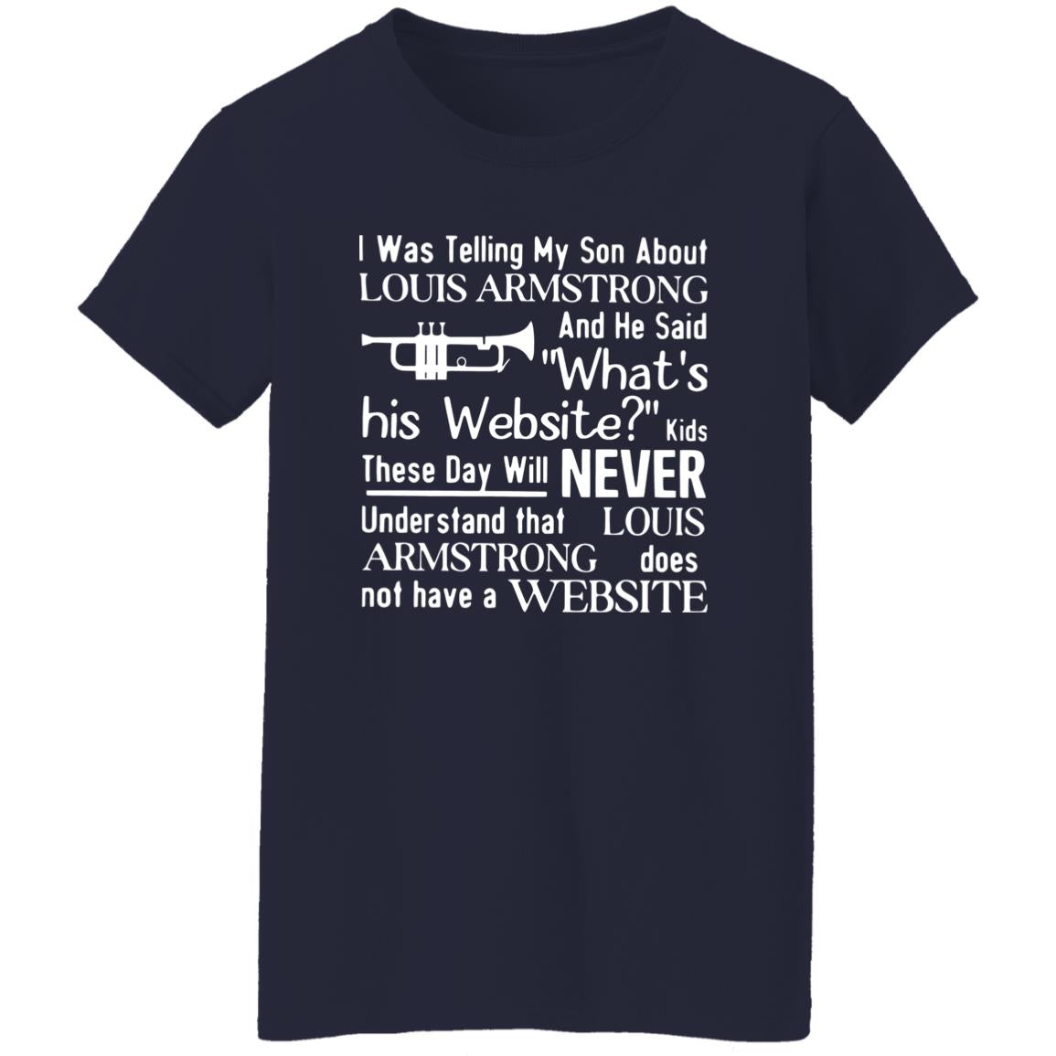 I Was Telling My Son About Louis Armstrong Shirt