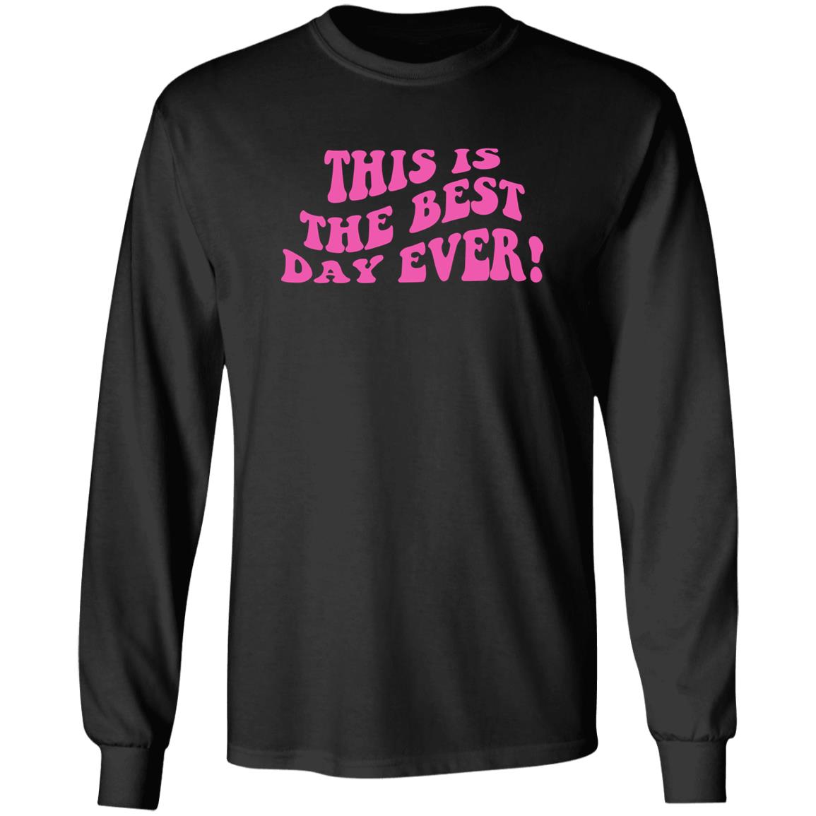 This Is The Best Day Ever Shirt