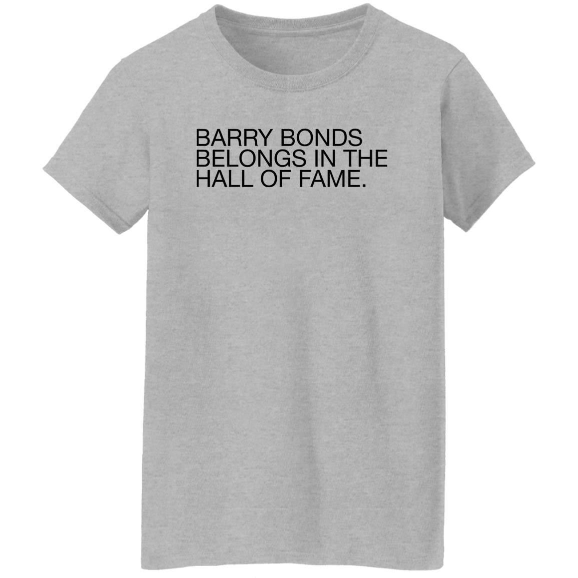 Barry Bonds Belongs In The Hall Of Fame Shirt