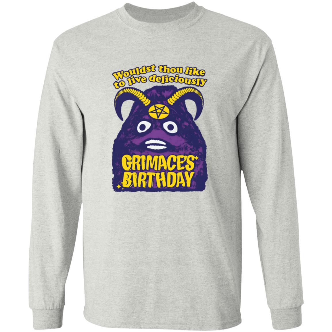 Grimace’s Birthday Wouldst Thou Like To Live Deliciously Shirt