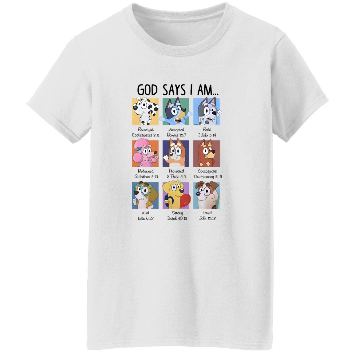 Bluey God Says I Am Shirt