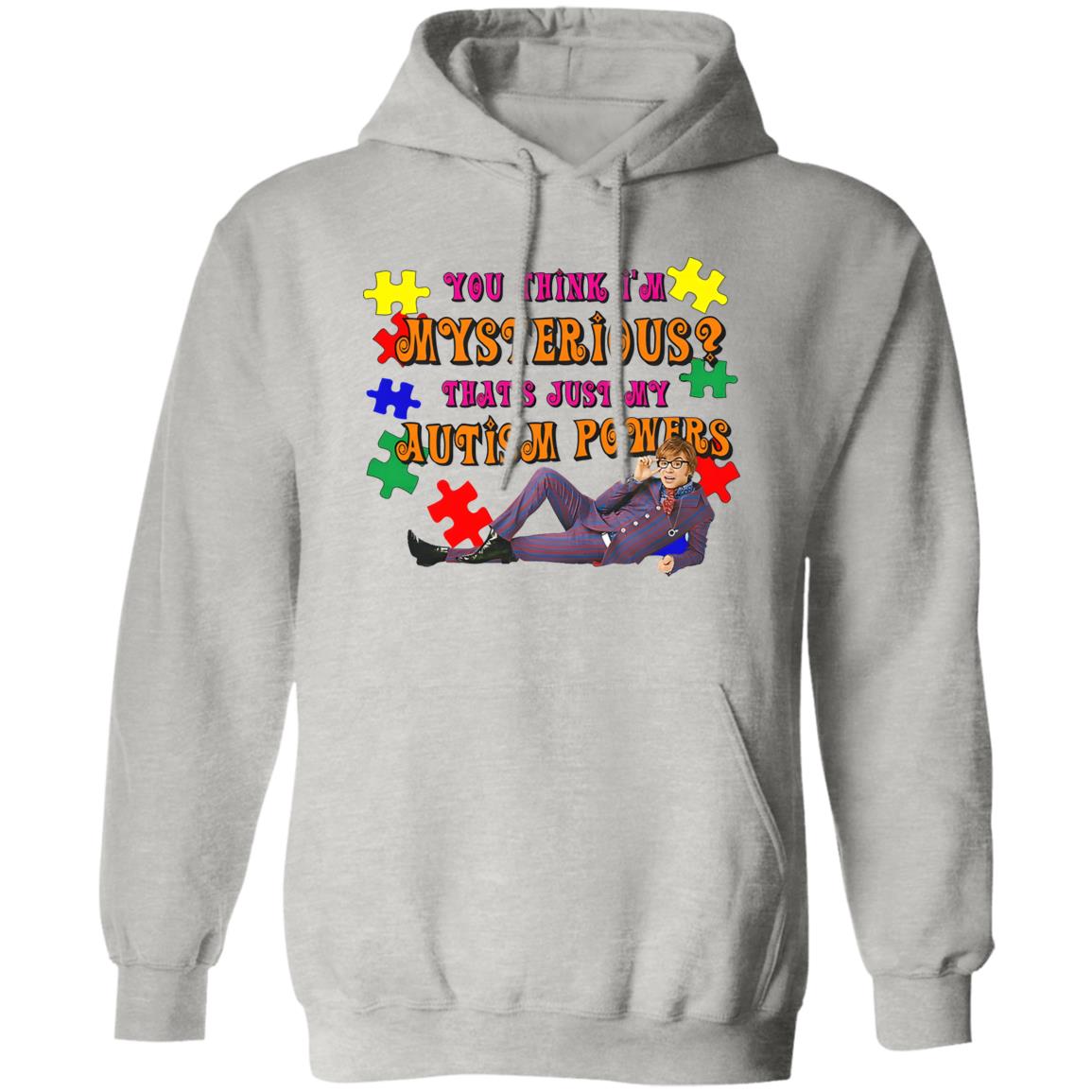 You Think I’m Mysterious That’s Just My Autism Powers Shirt