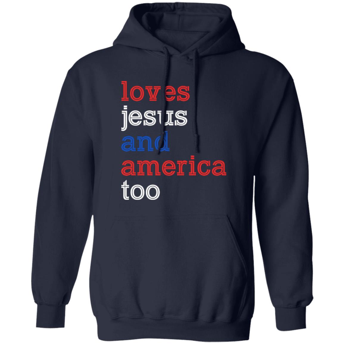 Loves Jesus And America Too – 4th Of July Shirt