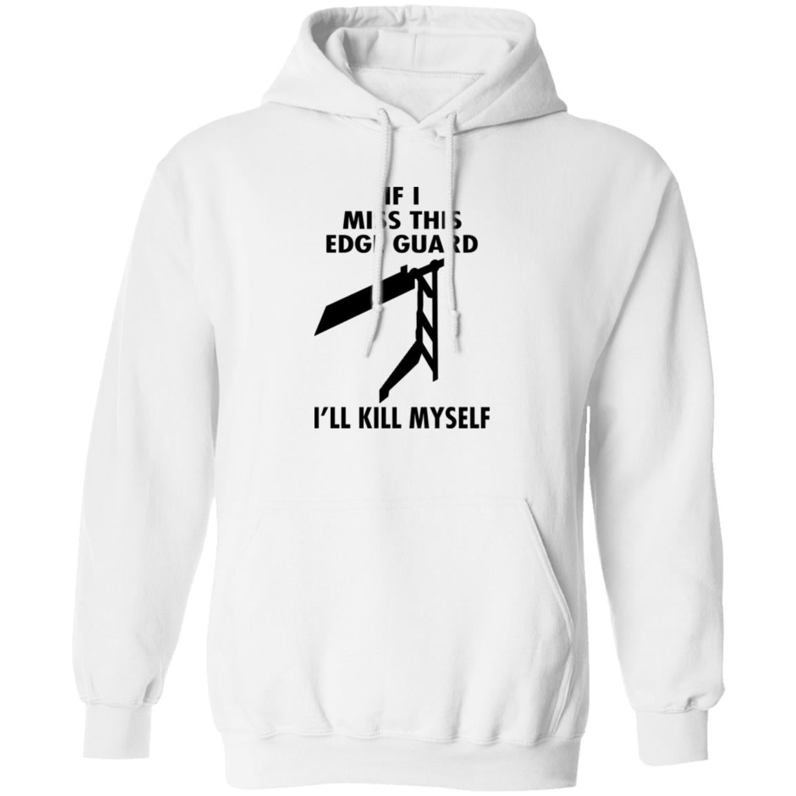 If I Miss This Edge Guard I'll Kill Myself Shirt