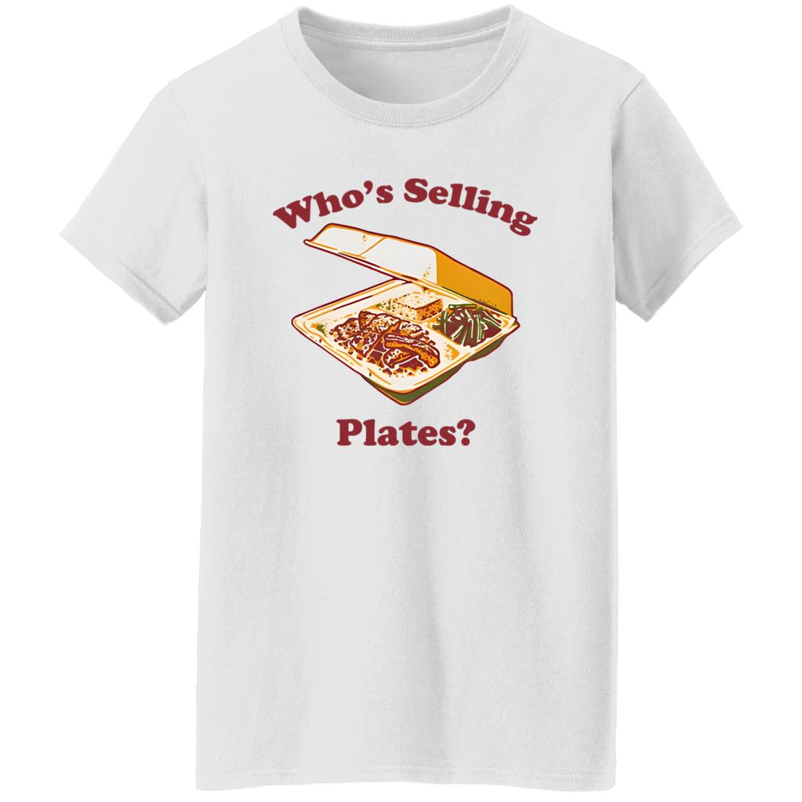 Who’s Selling Plates Shirt