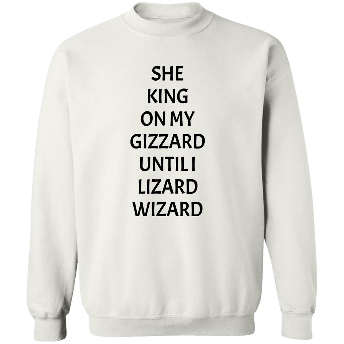 She King On My Gizzard Until I Lizard Wizard Shirt
