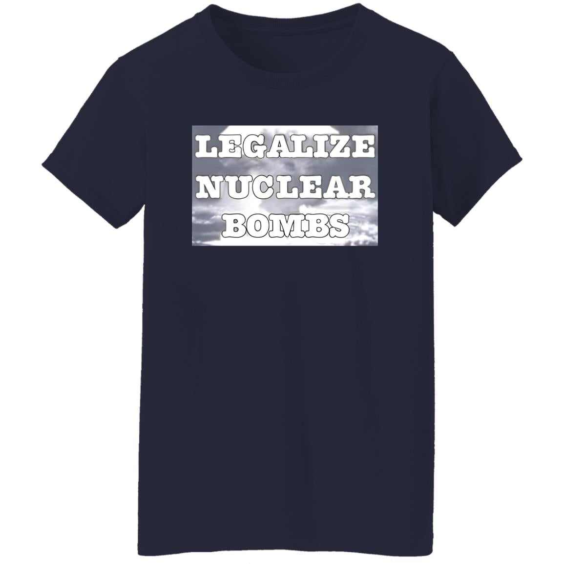 Legalize Nuclear Bombs Shirt
