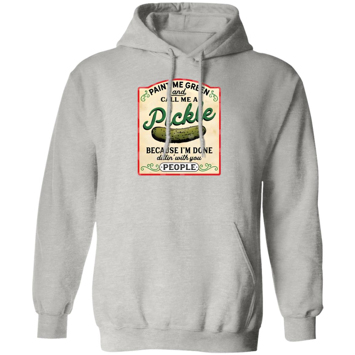 Paint Me Green And Call Me A Pickle Shirt