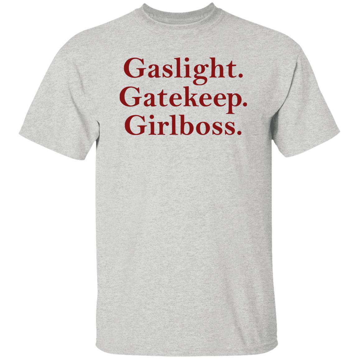 Gaslight Gatekeep Girlboss Shirt