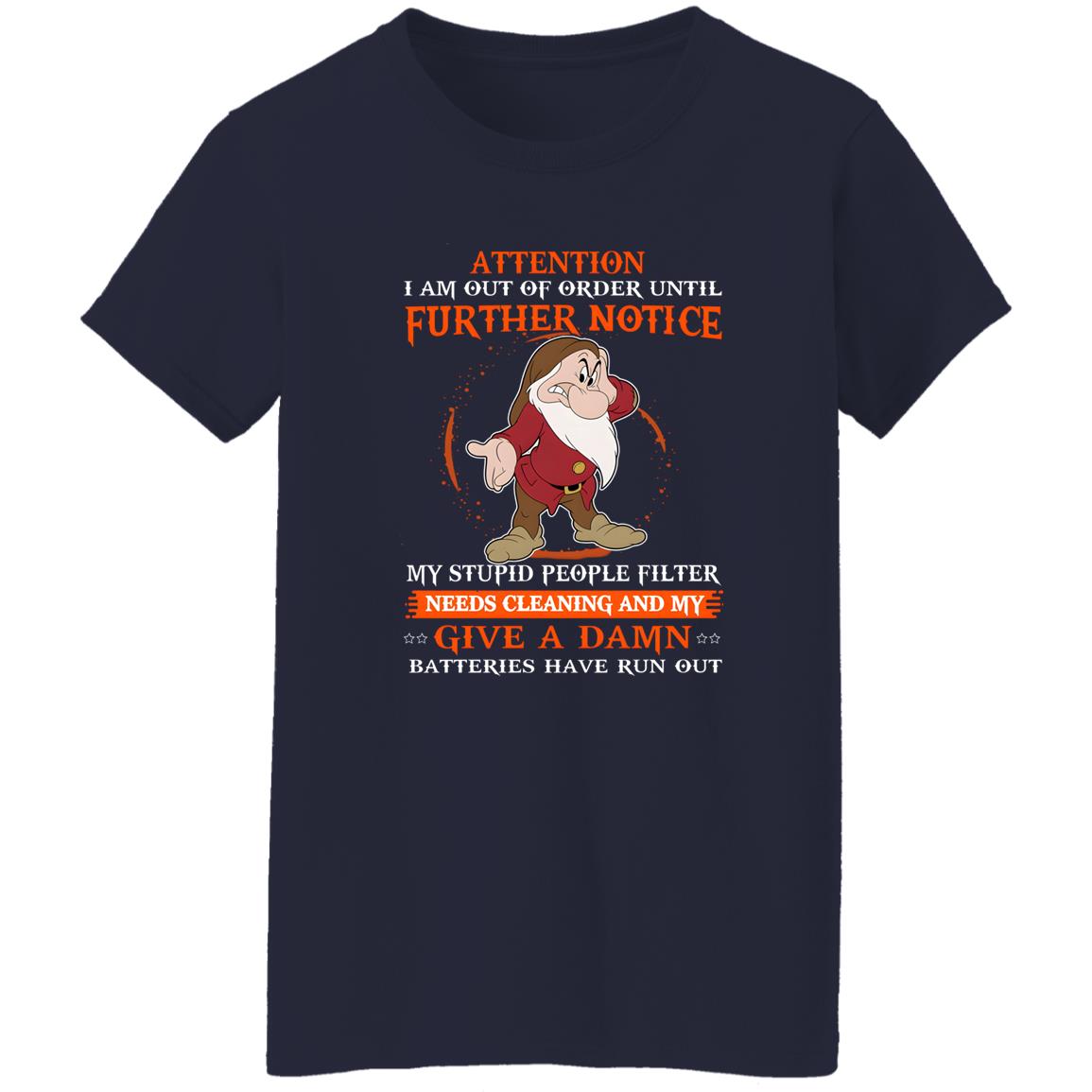 Grumpy Attention I Am Out Of Order Until Further Notice Shirt