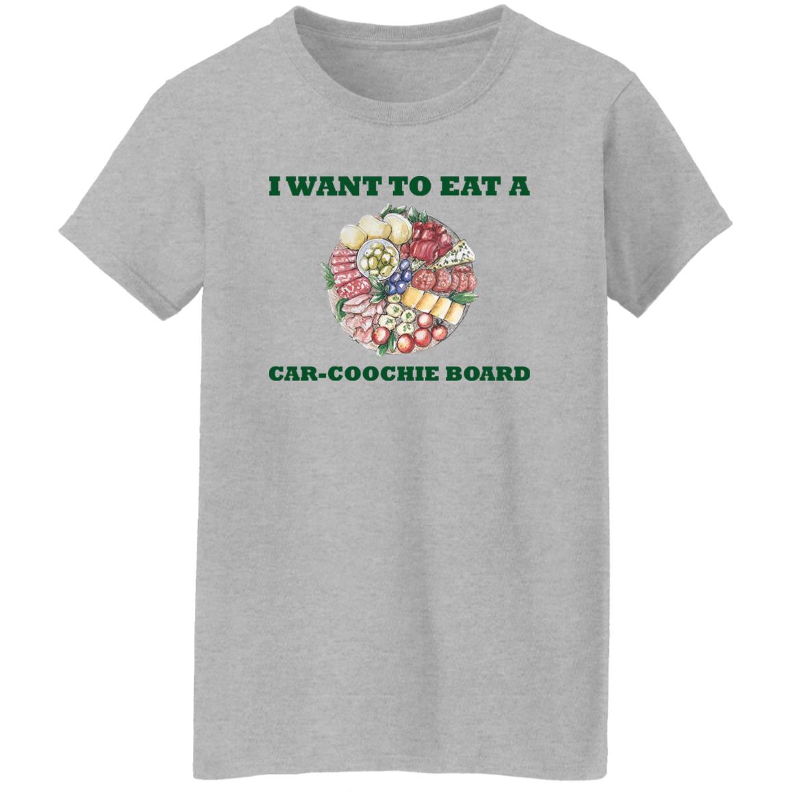 I Want To Eat A Car-Coochie Board Shirt