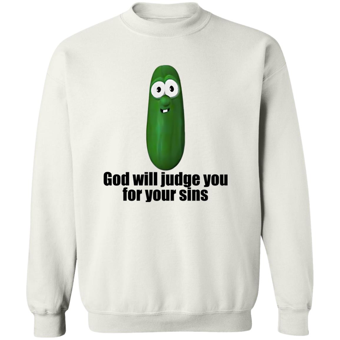 Pickle God Will Judge You For Your Sins Shirt - TeeDragons