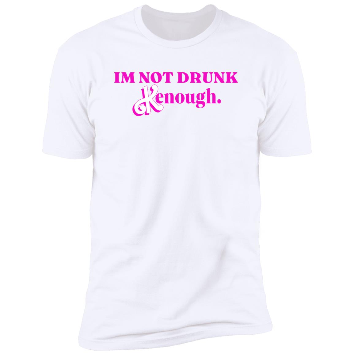 Barbie I’m Not Drunk Kenough Shirt