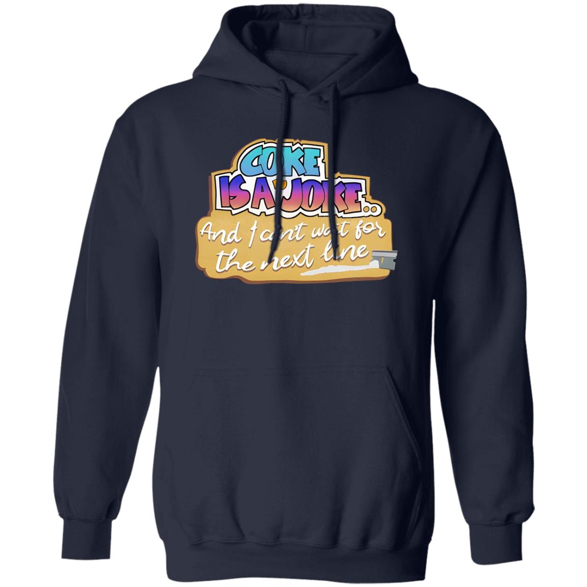 Coke Is A Joke And I Can’t Wait For The Next Line Shirt