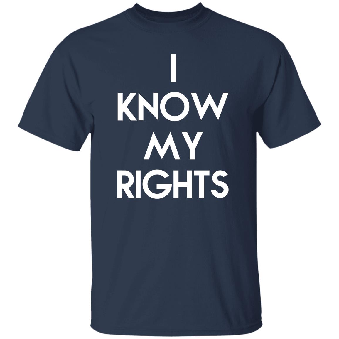 I Know My Rights Shirt - TeeDragons