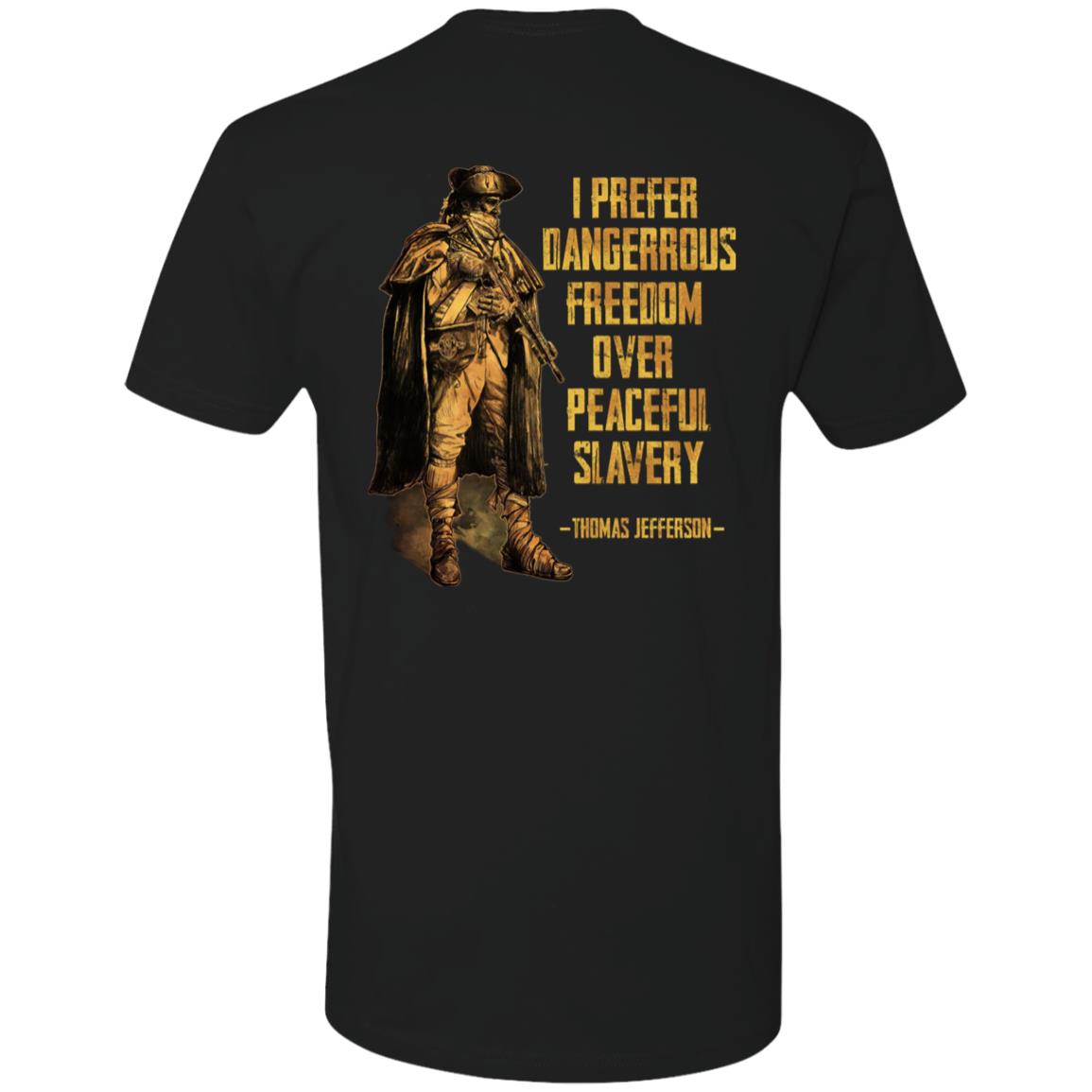 I Prefer Dangerous Freedom Over Peaceful Slavery Shirt