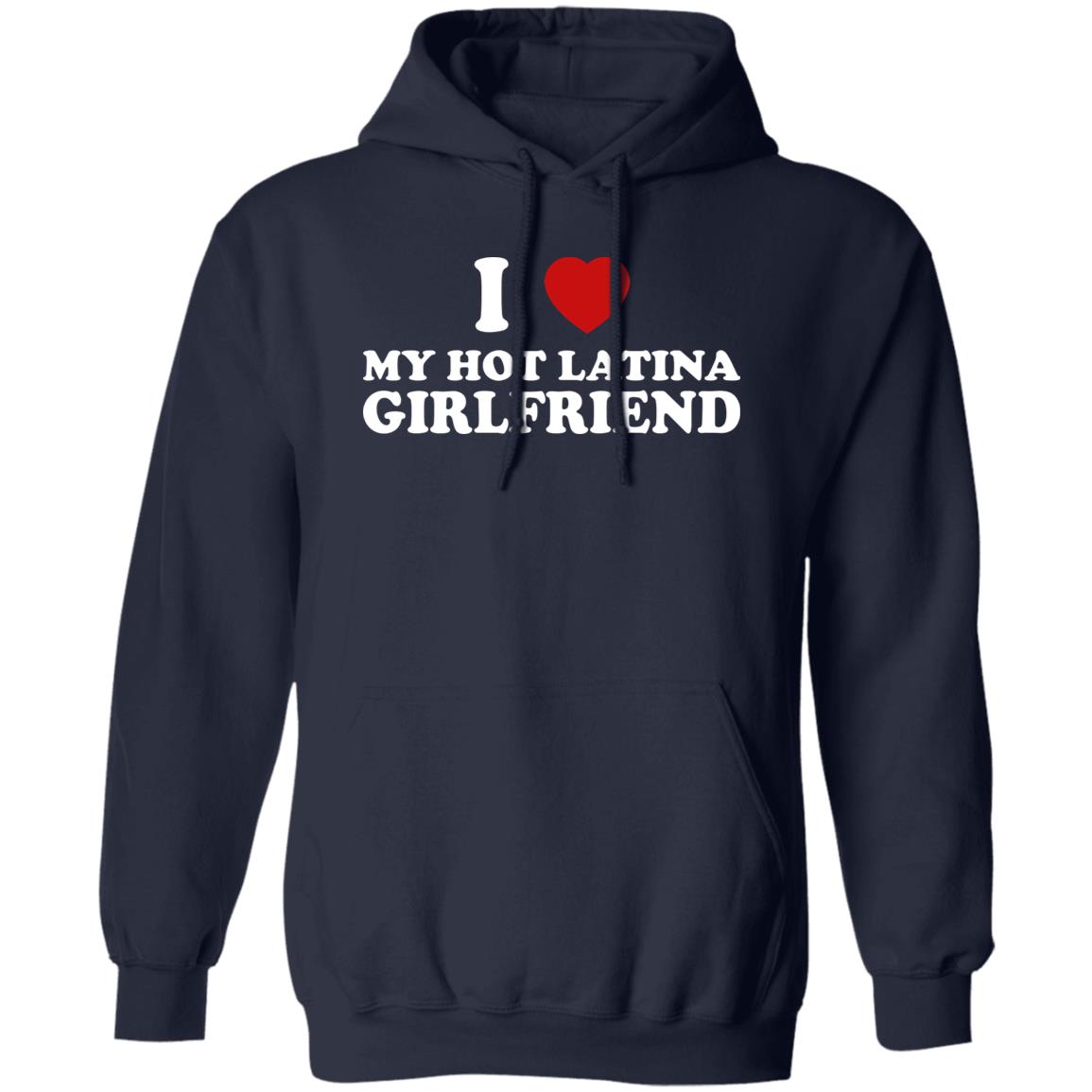 I Love My Hot Latina Girlfriend Shirt