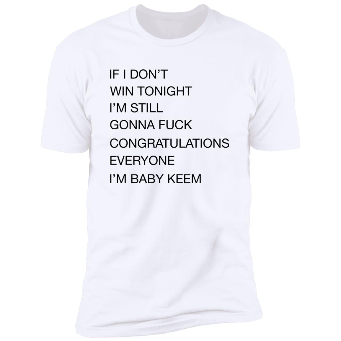 If I Don’t Win Tonight I’m Still Gonna Fuck Shirt