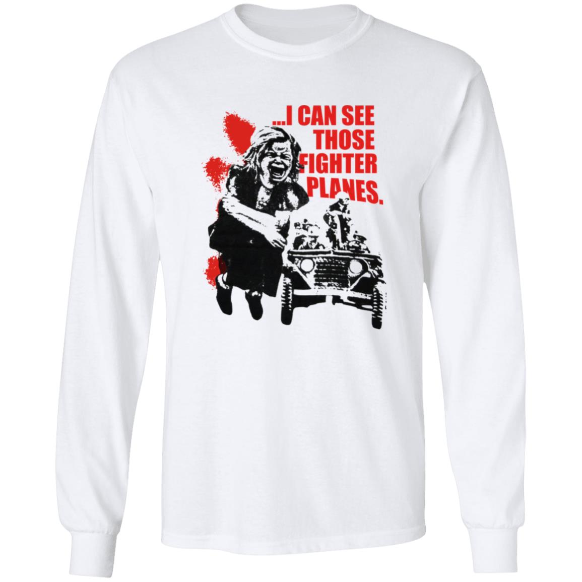 I Can See Those Fighter Planes Shirt
