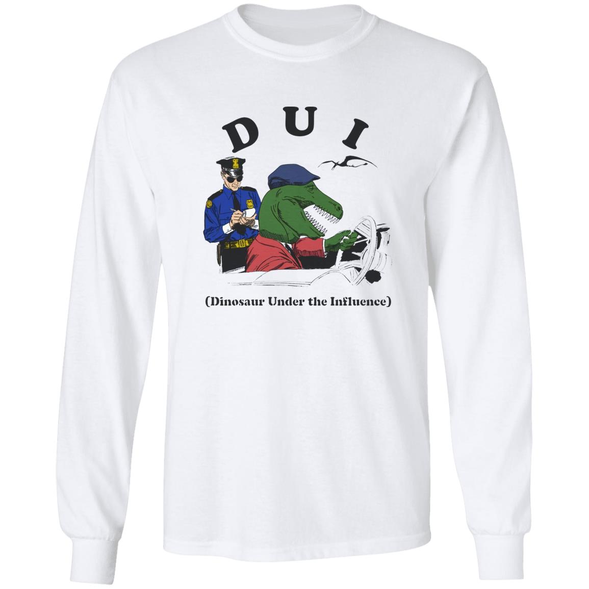 DUI – Dinosaur Under The Influence Shirt