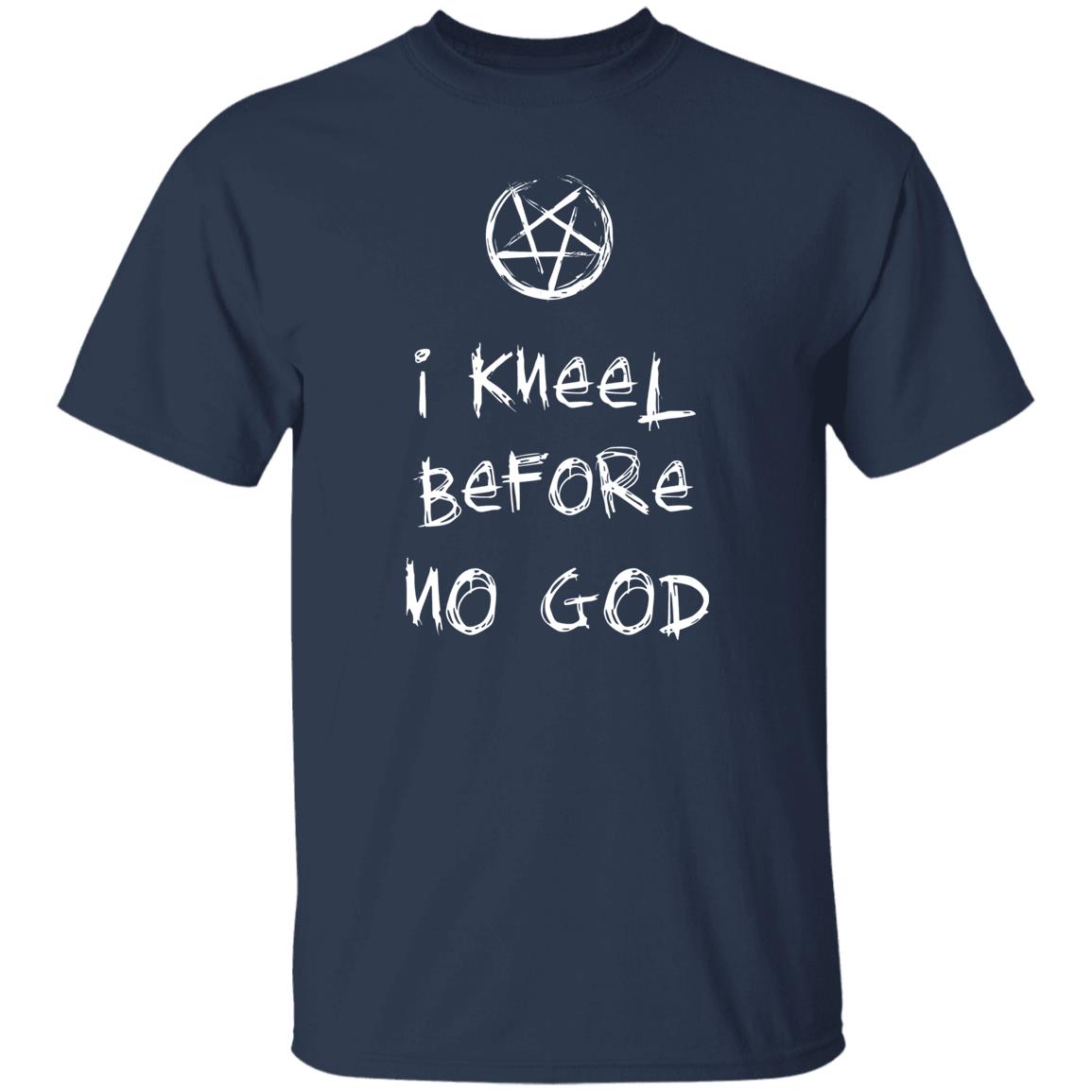 I Kneel Before No God Shirt