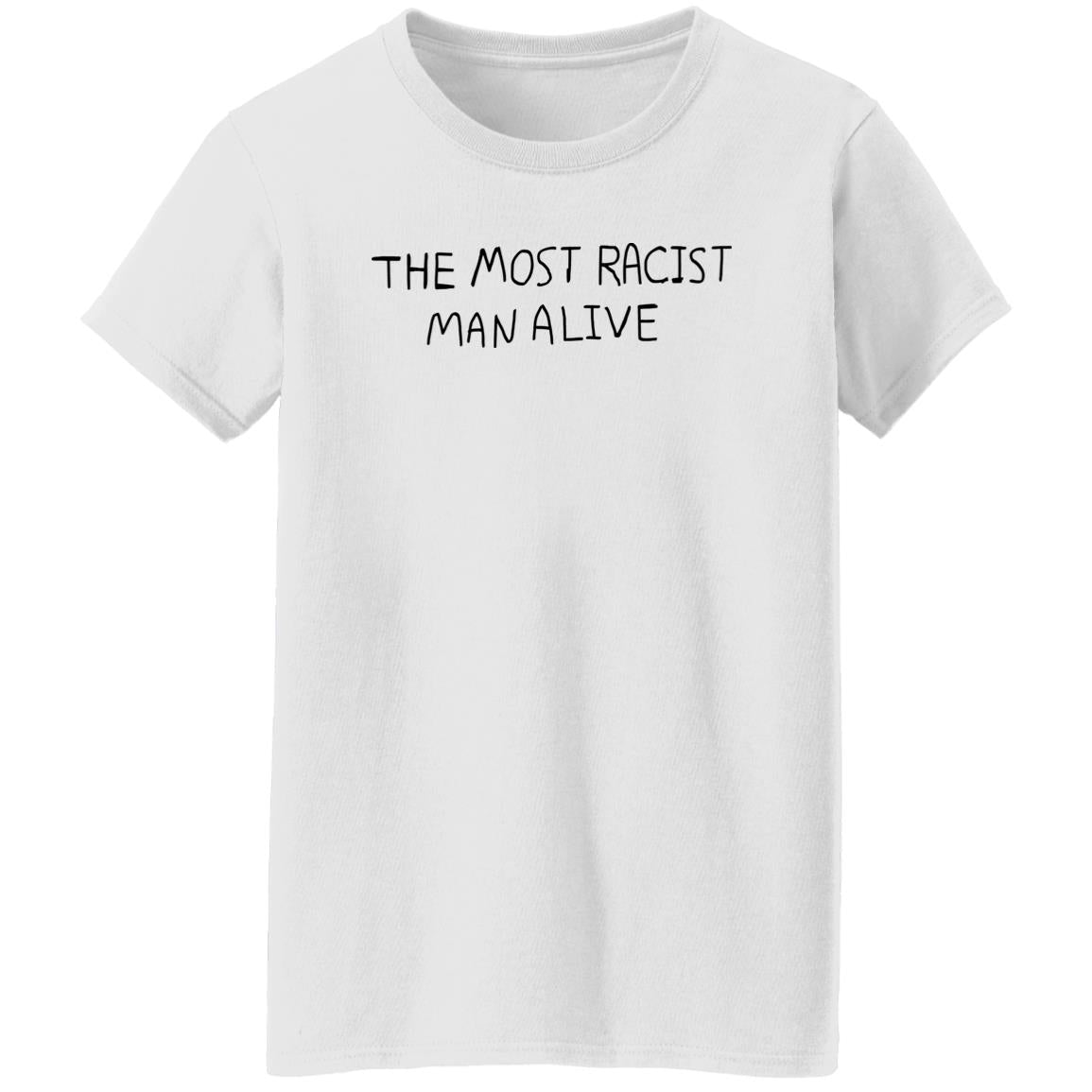 The Most Racist Man Alive Shirt