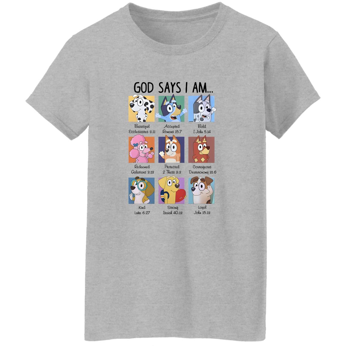 Bluey God Says I Am Shirt
