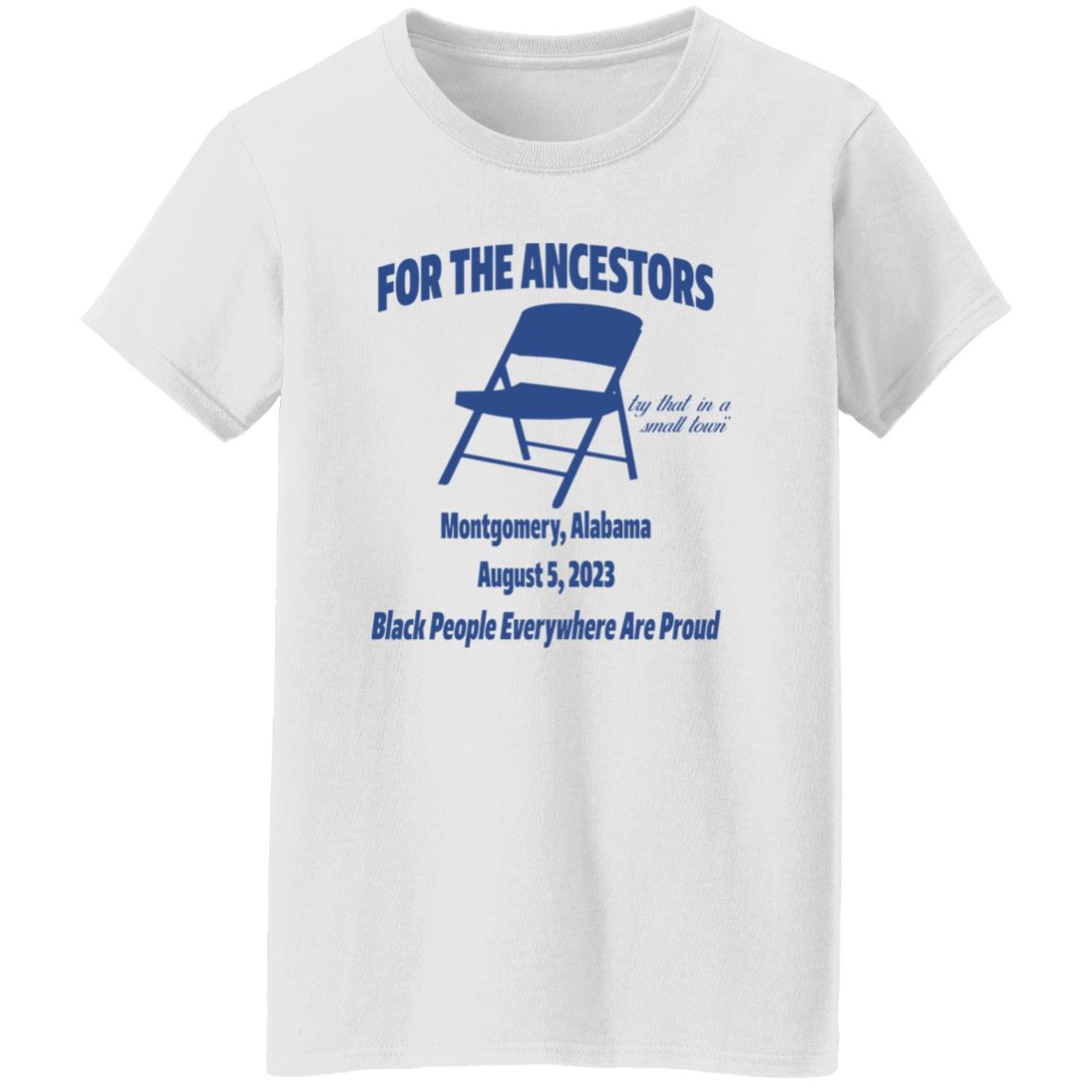 For The Ancestors Try That In A Small Town Montgomery Alabama Shirt