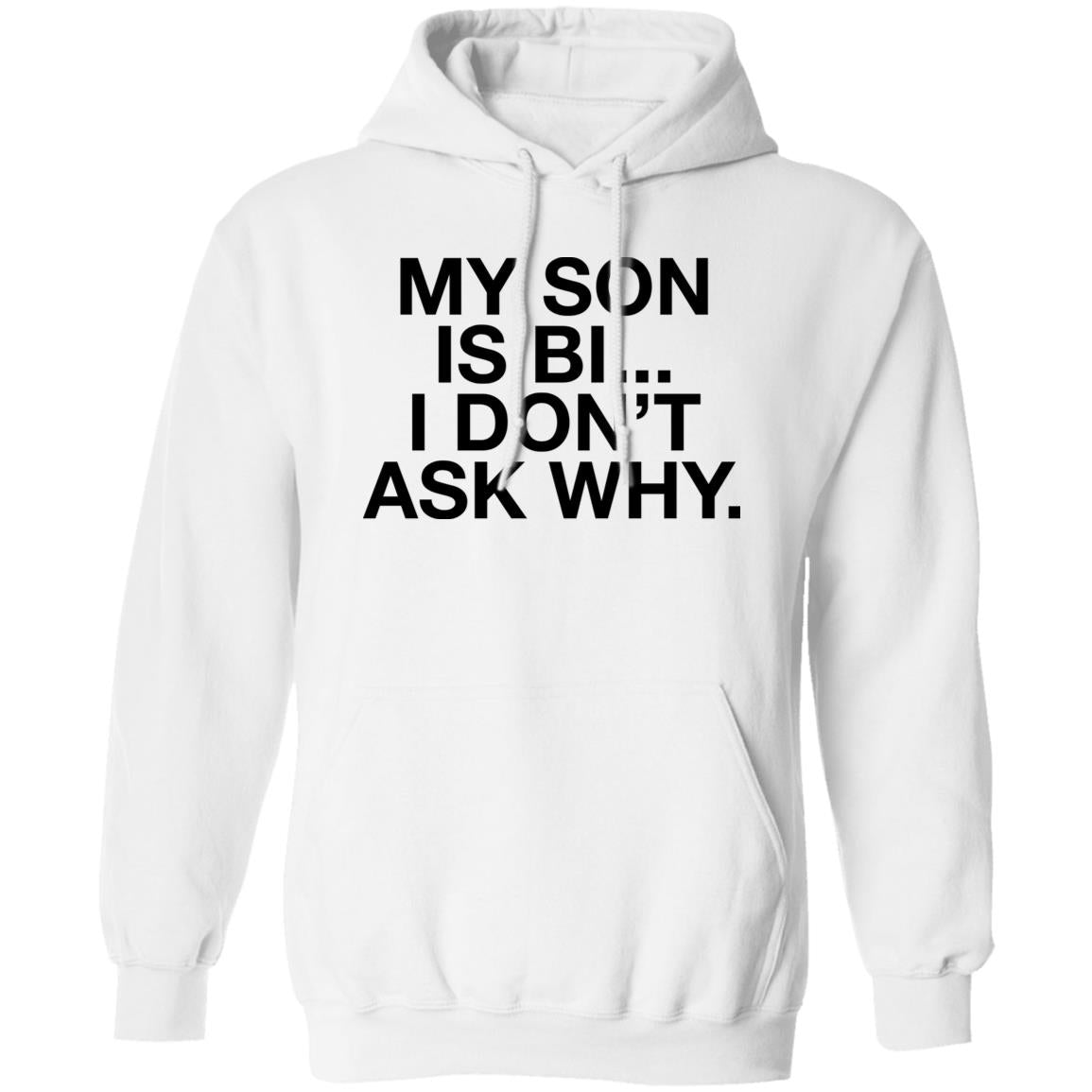 My Son Is Bi I Don’t Ask Why Shirt