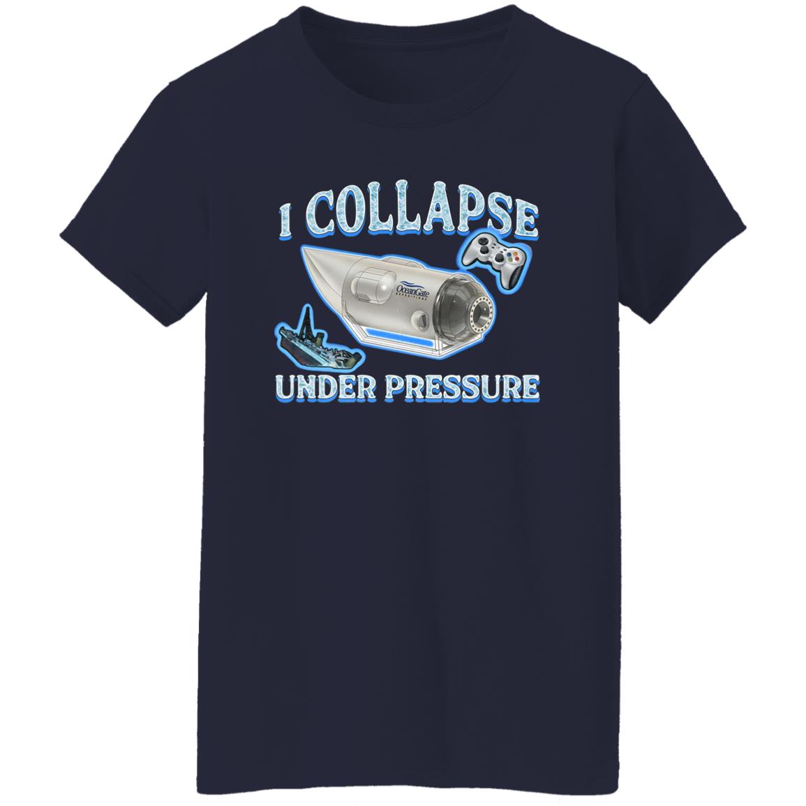 I Collapse Under Pressure Shirt
