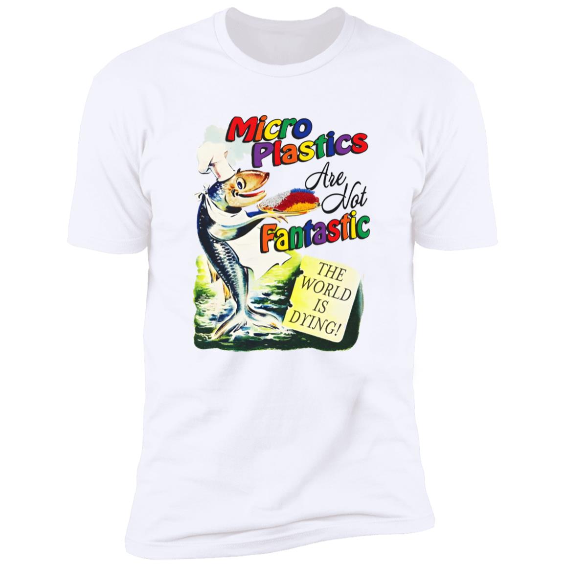 Microplastics Are Not Fantastic Shirt