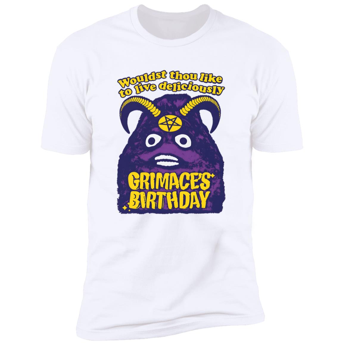 Grimace’s Birthday Wouldst Thou Like To Live Deliciously Shirt