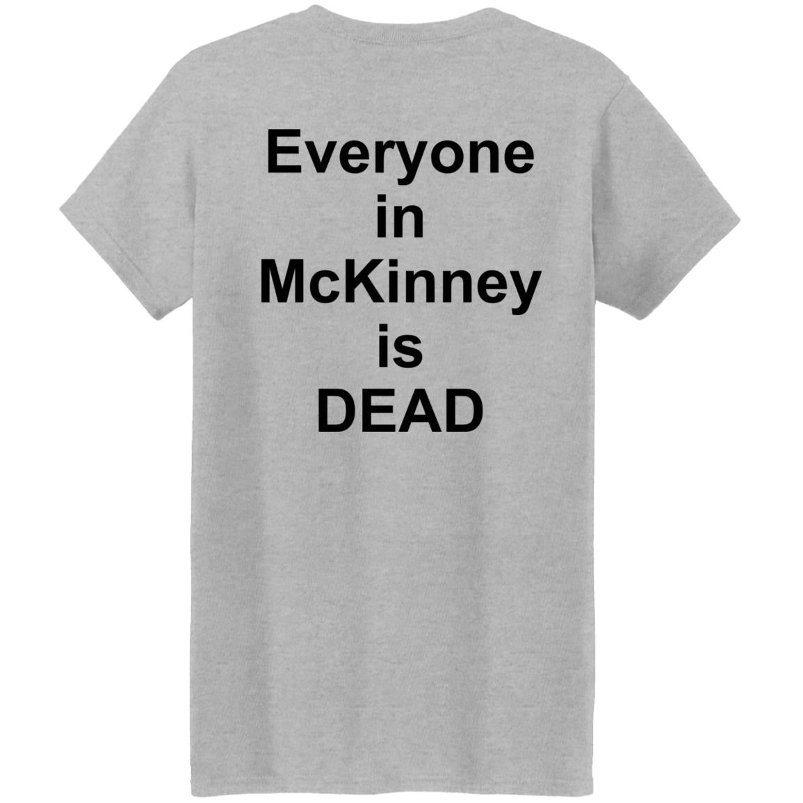 I Survived 101105 F In Mckinney Everyone In Mckinney Dead Shirt