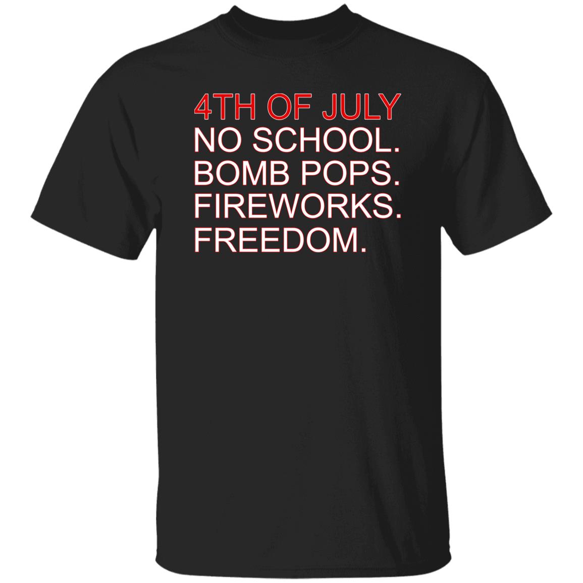 4th Of July Rules No School Bomb Pops Fireworks Freedom Shirt