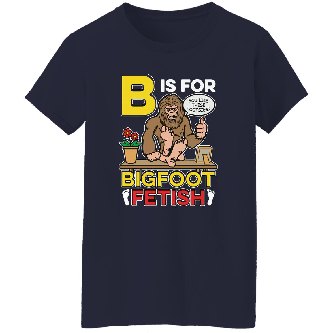 B Is For Bigfoot Fetish Shirt