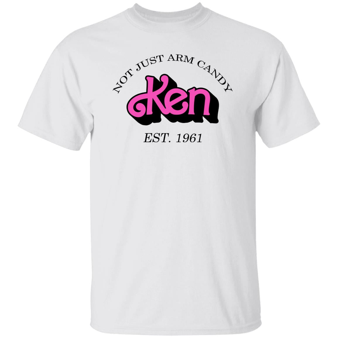 Not Just Arm Candy Ken Barbie Shirt