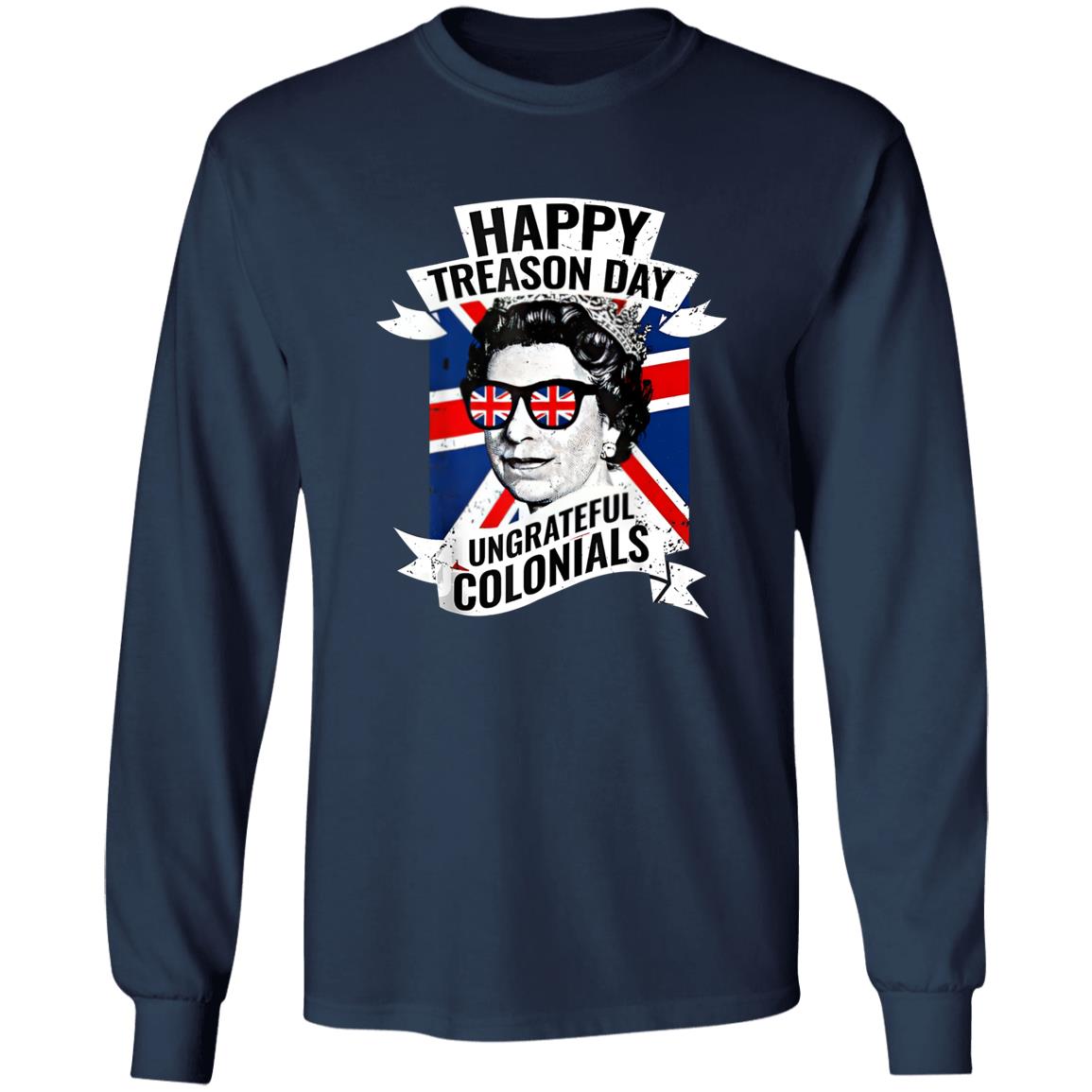 Happy Treason Day Ungrateful Colonials shirt