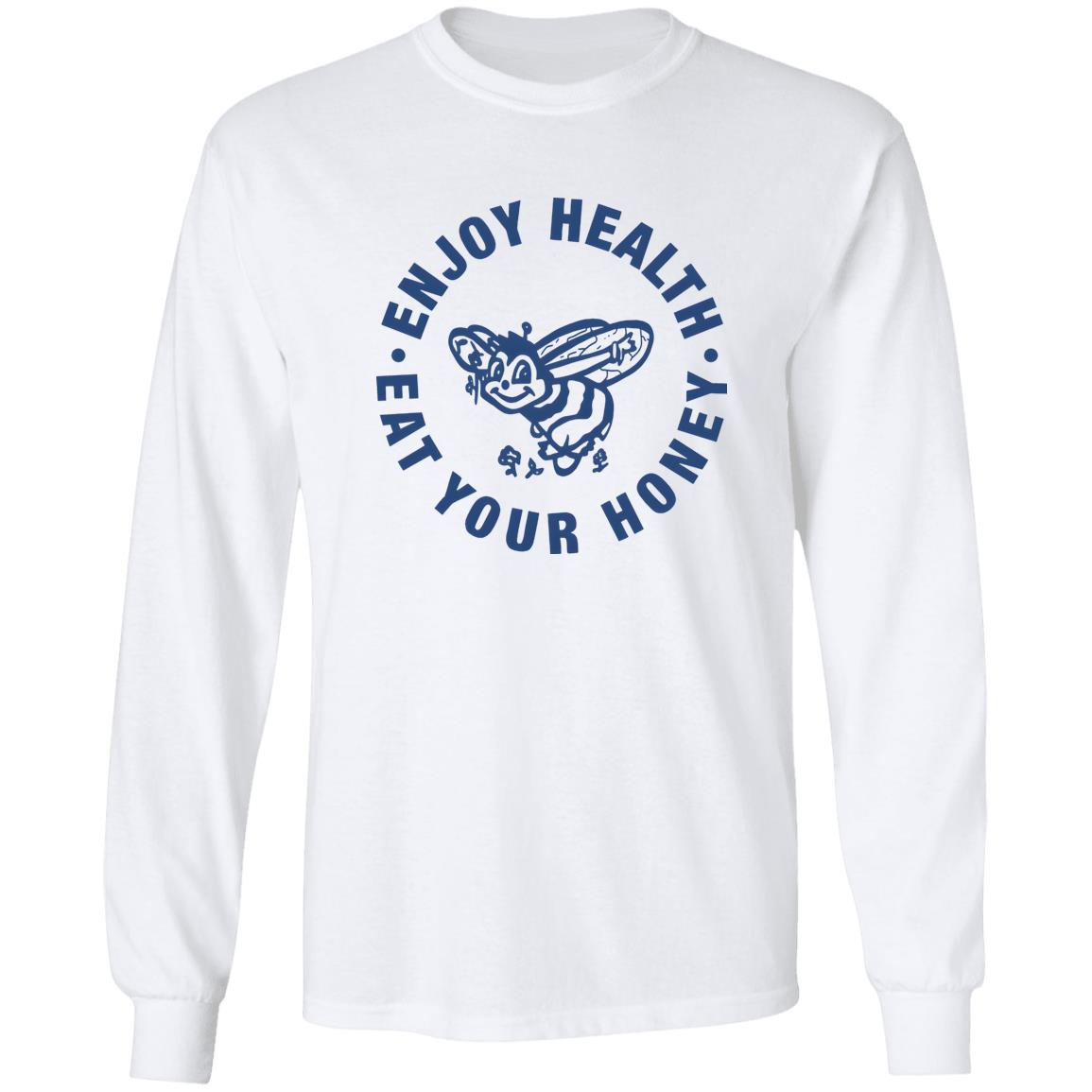 Enjoy Health Eat Your Honey Shirt