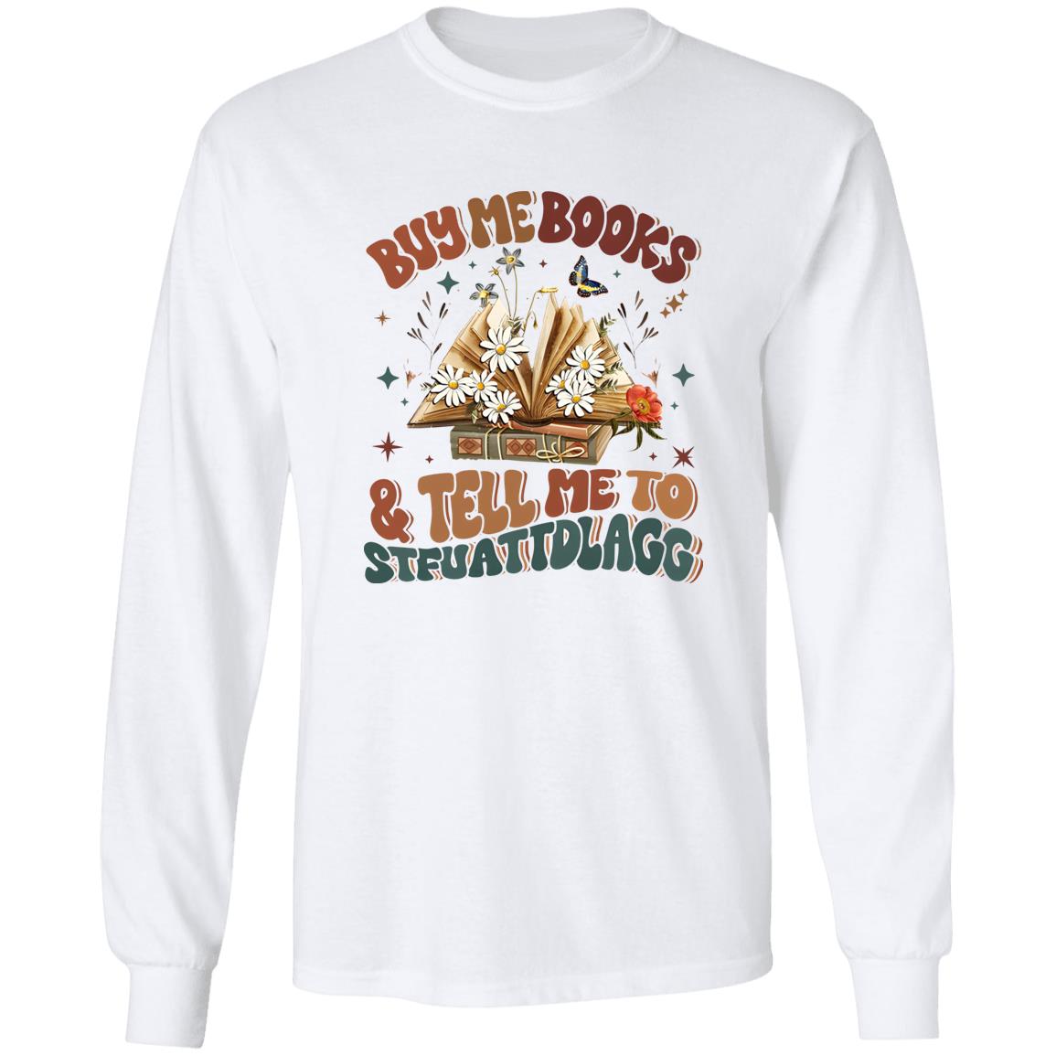 Buy Me Books And Tell Me To STFUATTDLAGG Shirt