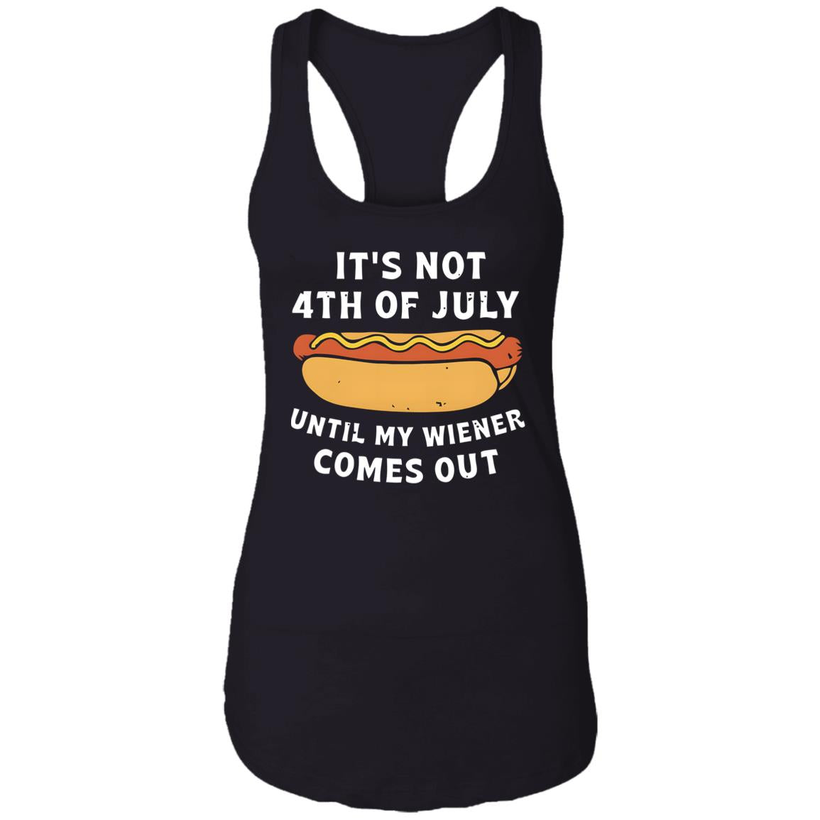 It's Not 4th of July Until My Wiener Comes Out Shirt