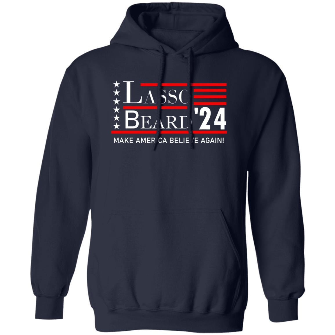 Lasso Beard 24 Make America Believe Again Shirt